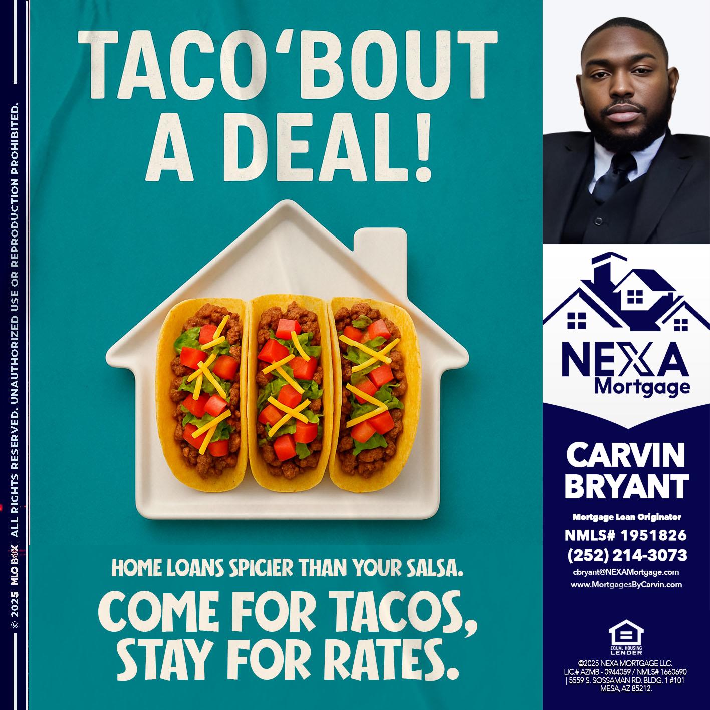 TACO BOUT A DEAL - Carvin Bryant -Mortgage Loan Originator