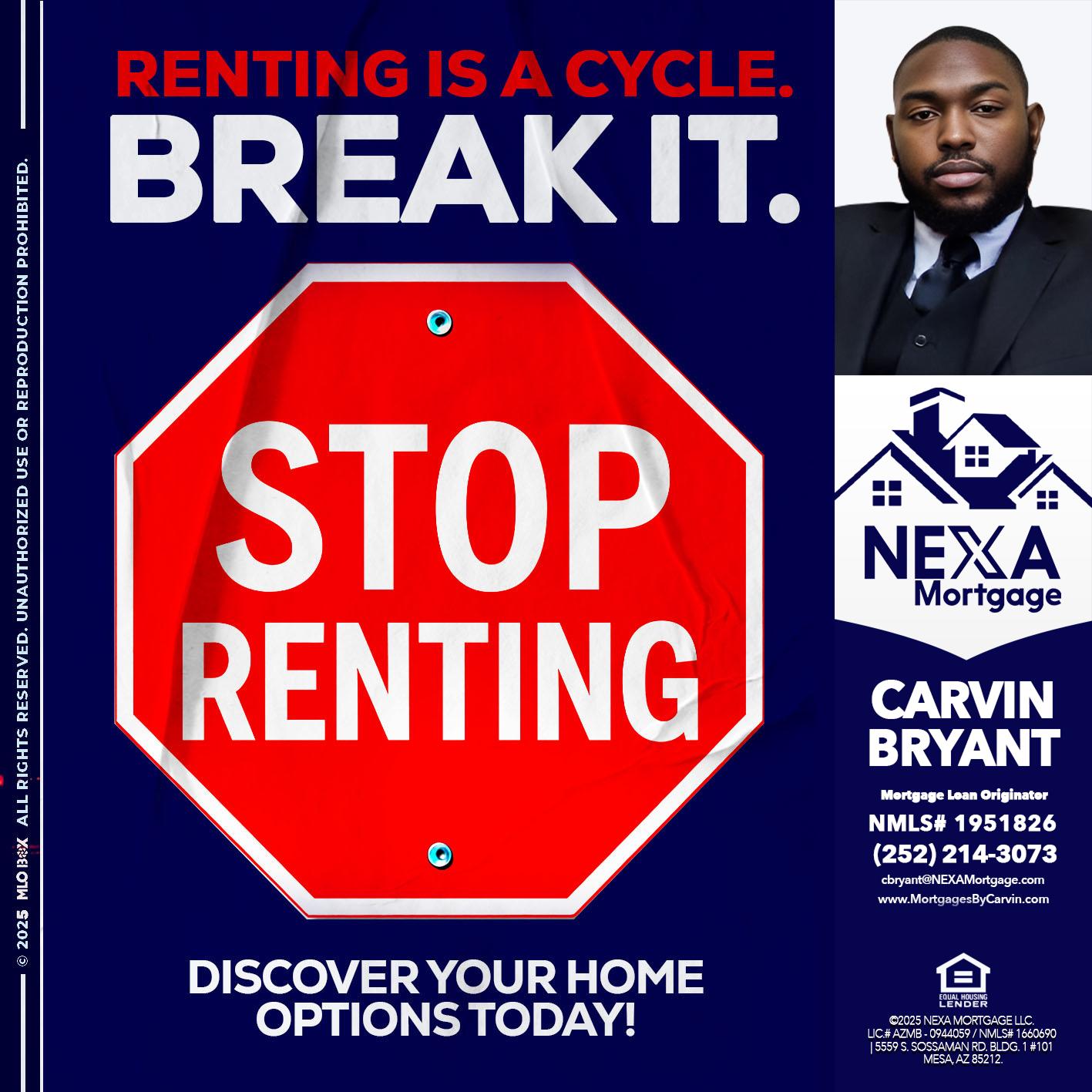 STOP RENTING - Carvin Bryant -Mortgage Loan Originator