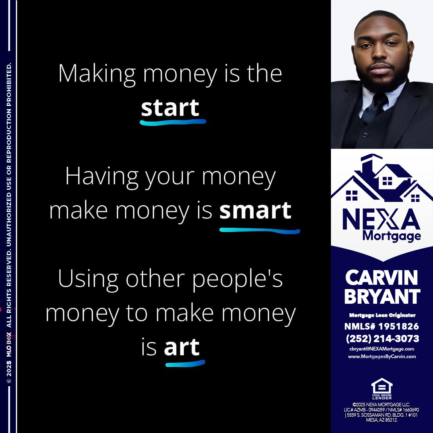 MAKING MONEY IS - Carvin Bryant -Mortgage Loan Originator