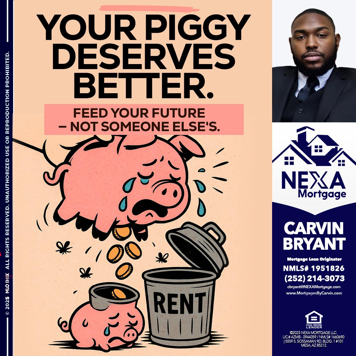 YOUR PIGGY - Carvin Bryant -Mortgage Loan Originator
