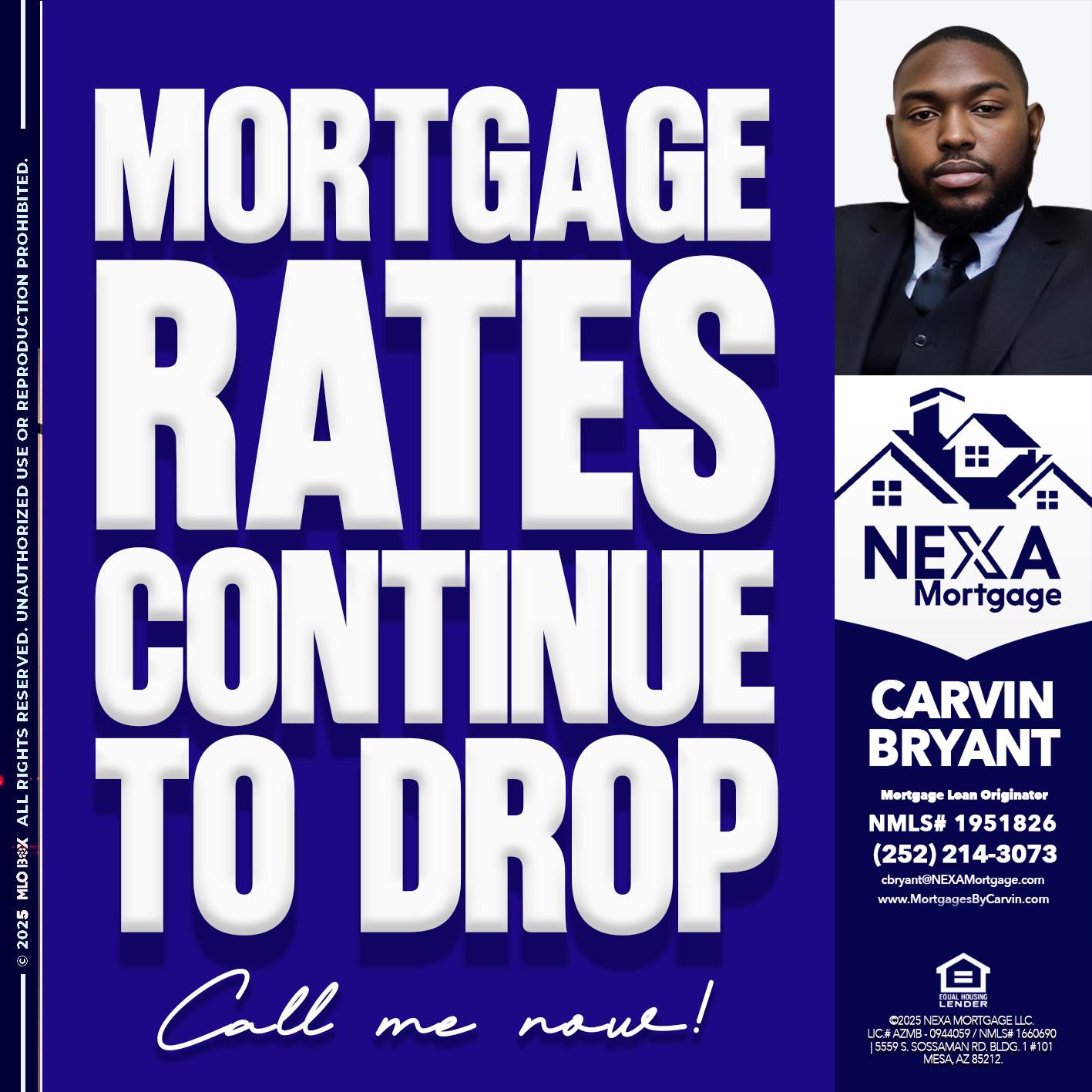 MORTGAGE RATES ARE DROP - Carvin Bryant -Mortgage Loan Originator