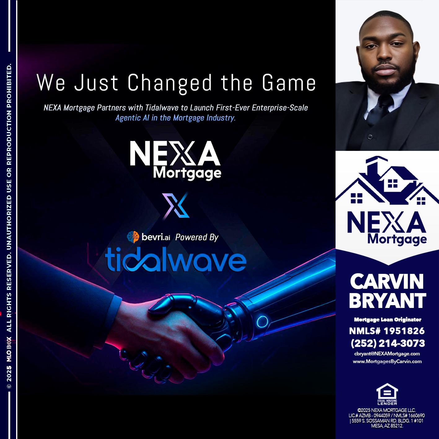 we just change - Carvin Bryant -Mortgage Loan Originator