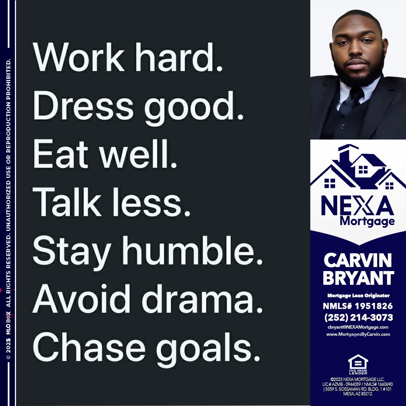 work hard - Carvin Bryant -Mortgage Loan Originator