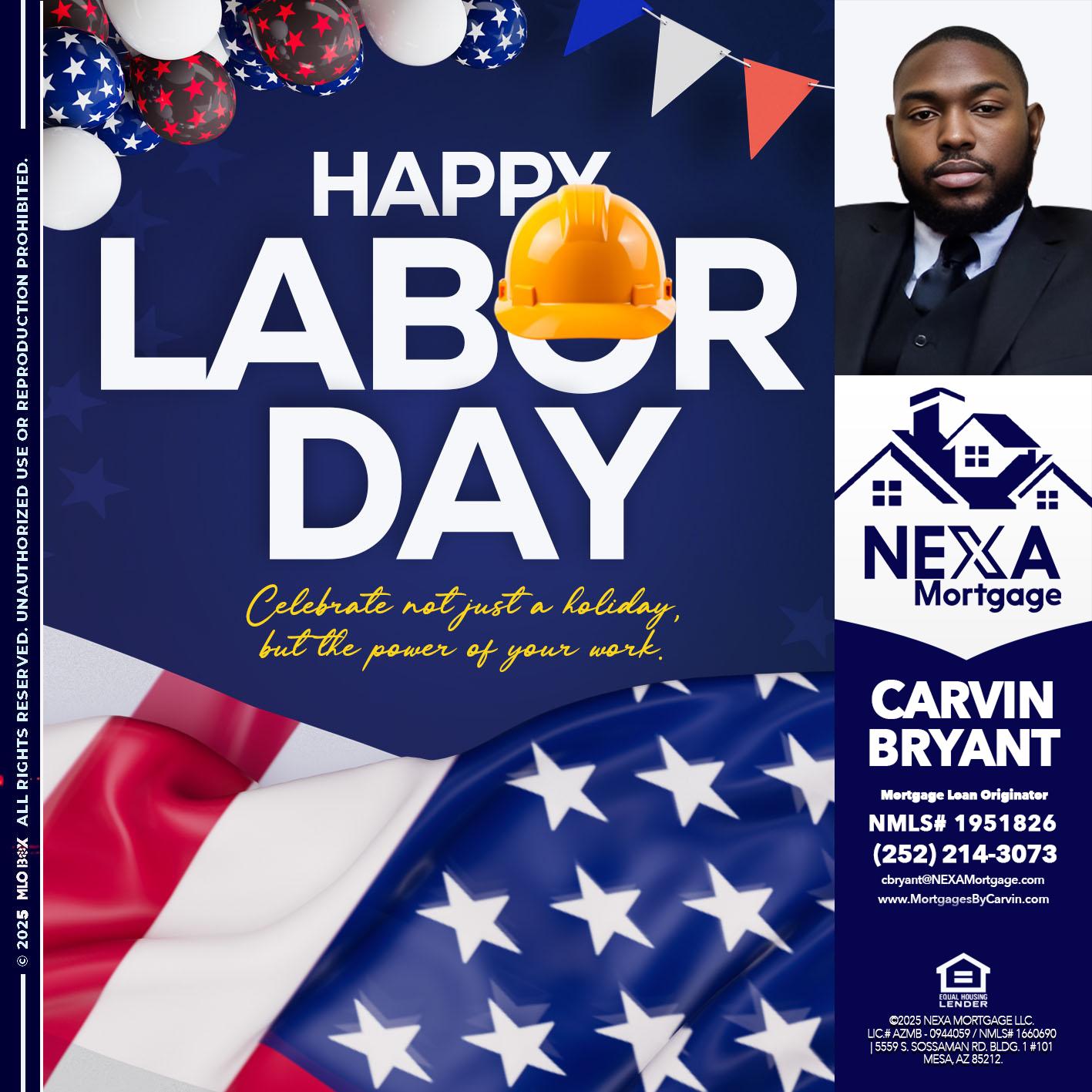 HAPPY LABOR DAY - Carvin Bryant -Mortgage Loan Originator