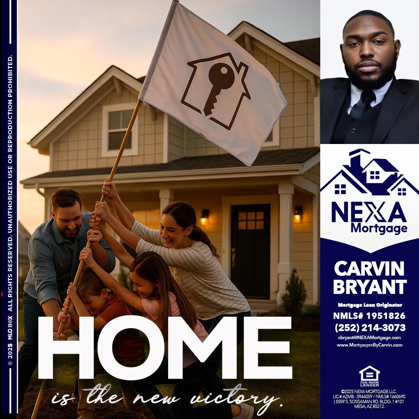 HOME IS - Carvin Bryant -Mortgage Loan Originator