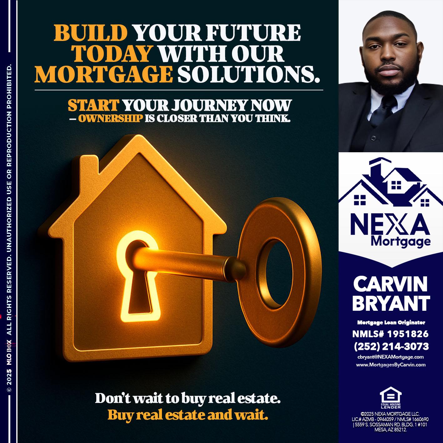 BUILD YOUR FUTURE - Carvin Bryant -Mortgage Loan Originator