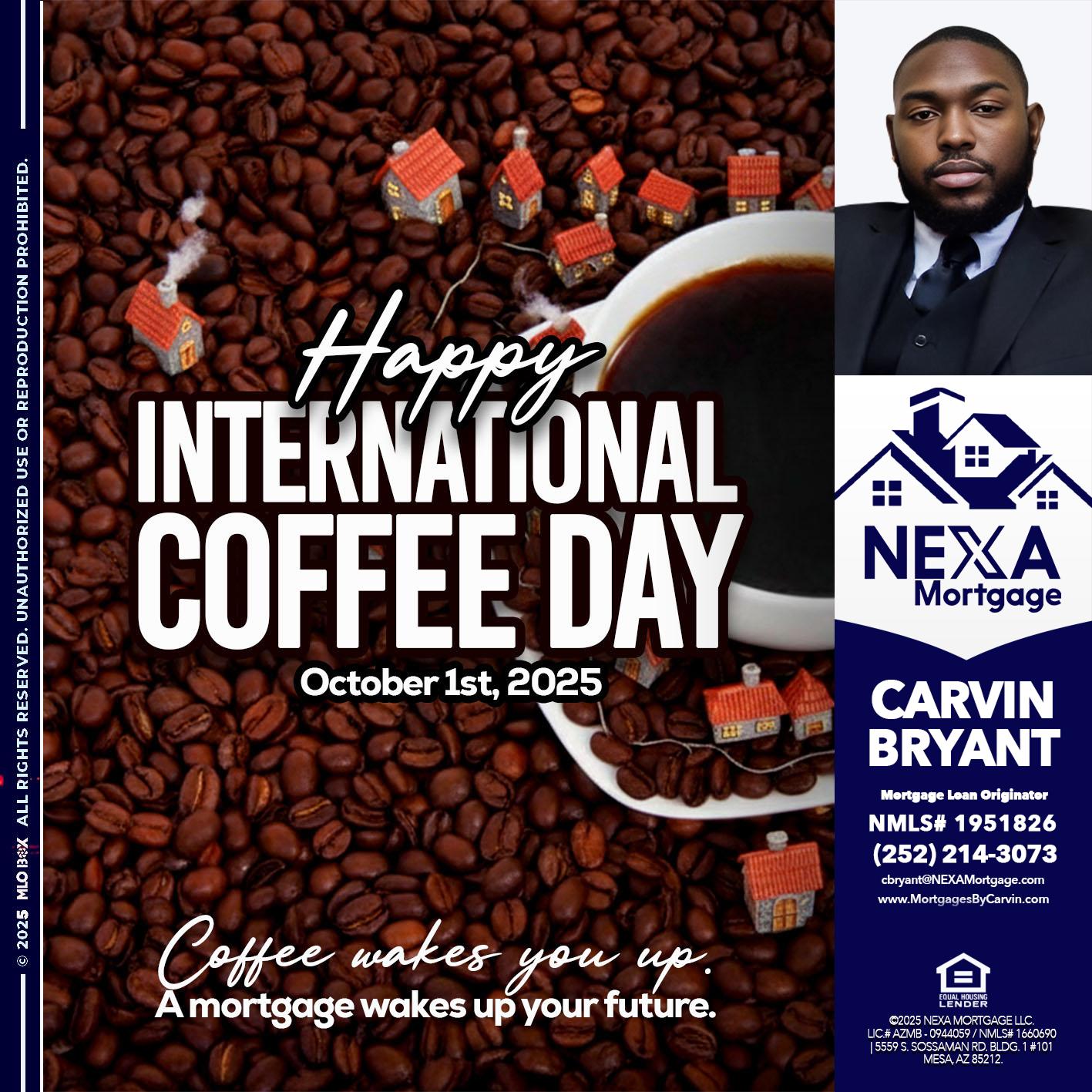 INTERNATIONAL COFFEE DAY - Carvin Bryant -Mortgage Loan Originator