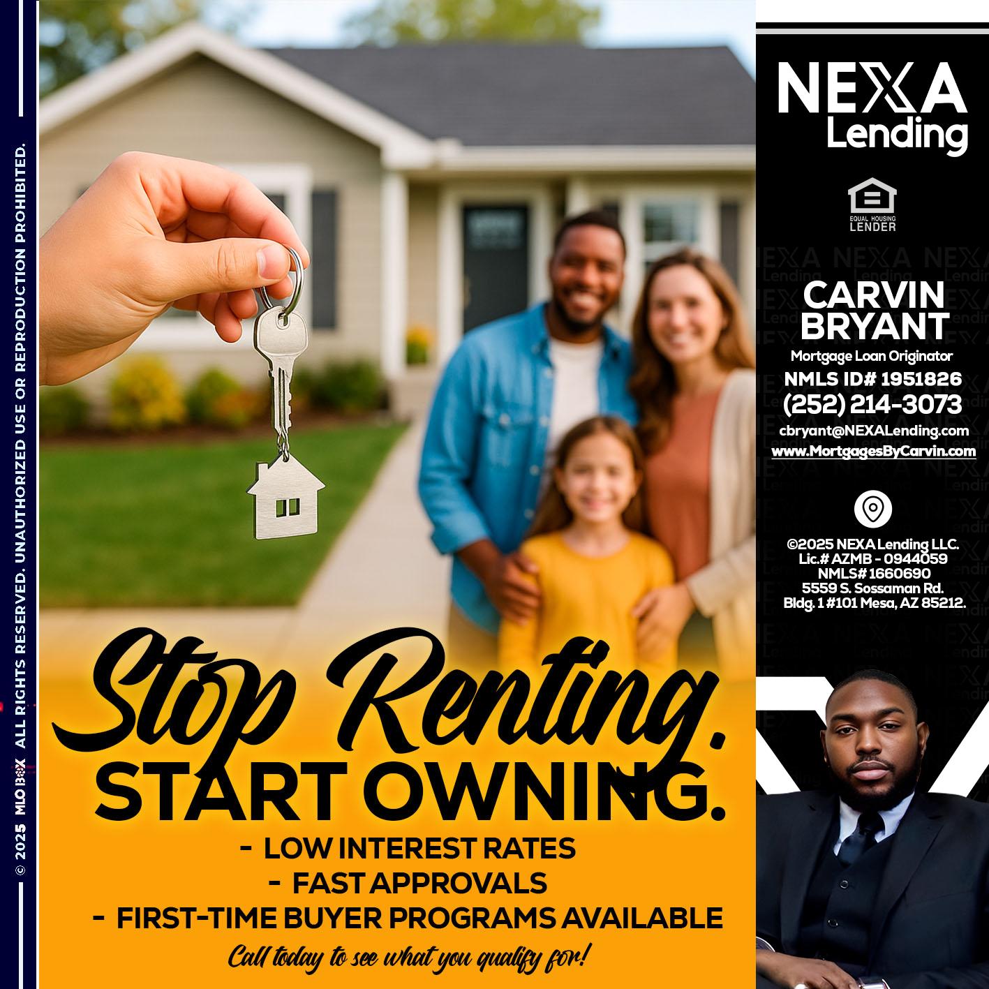 STOP RENTING - Carvin Bryant -Mortgage Loan Originator