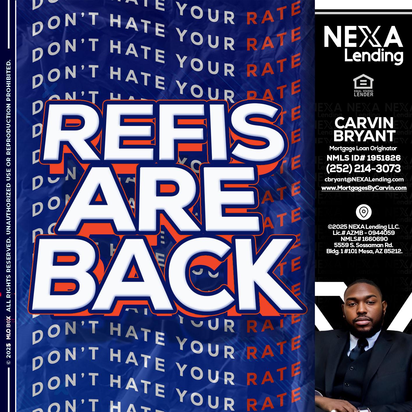 refis are back - Carvin Bryant -Mortgage Loan Originator