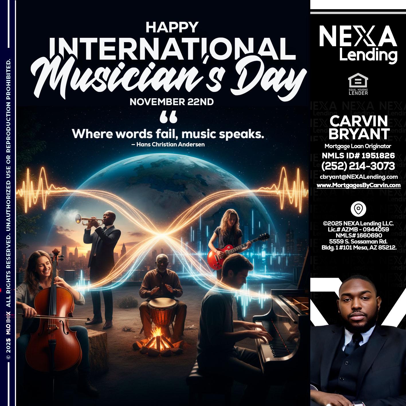 HAPPY INTERNATIONAL MUSICIAN'S DAY - Carvin Bryant -Mortgage Loan Originator