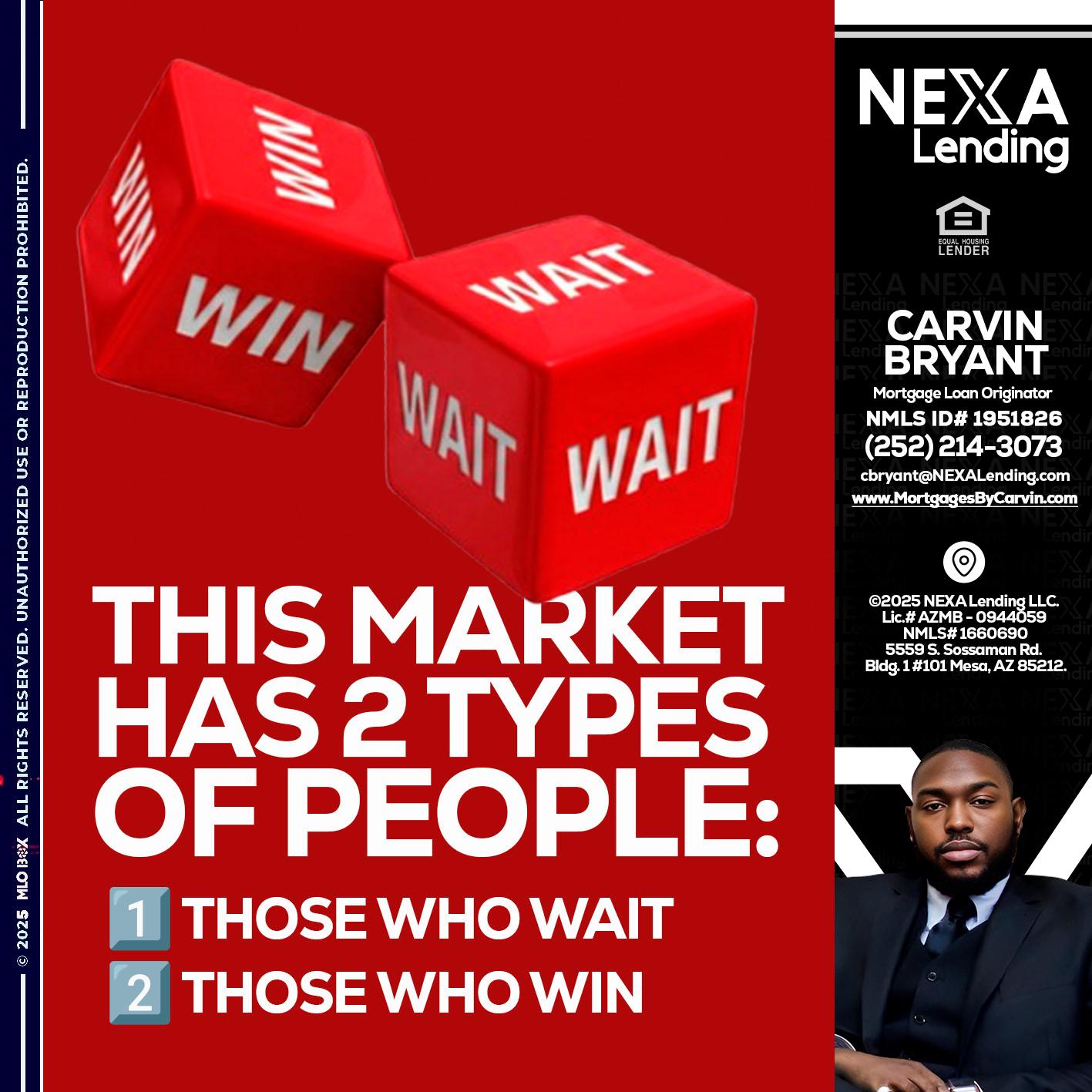 this market - Carvin Bryant -Mortgage Loan Originator