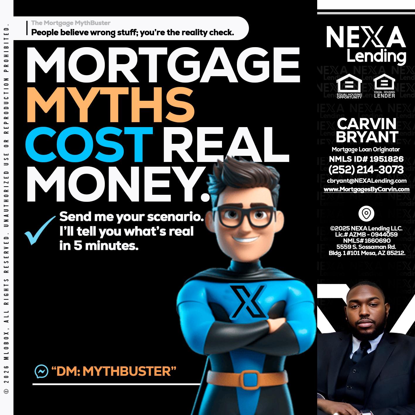 MORTGAGE MYTHS - Carvin Bryant -Mortgage Loan Originator