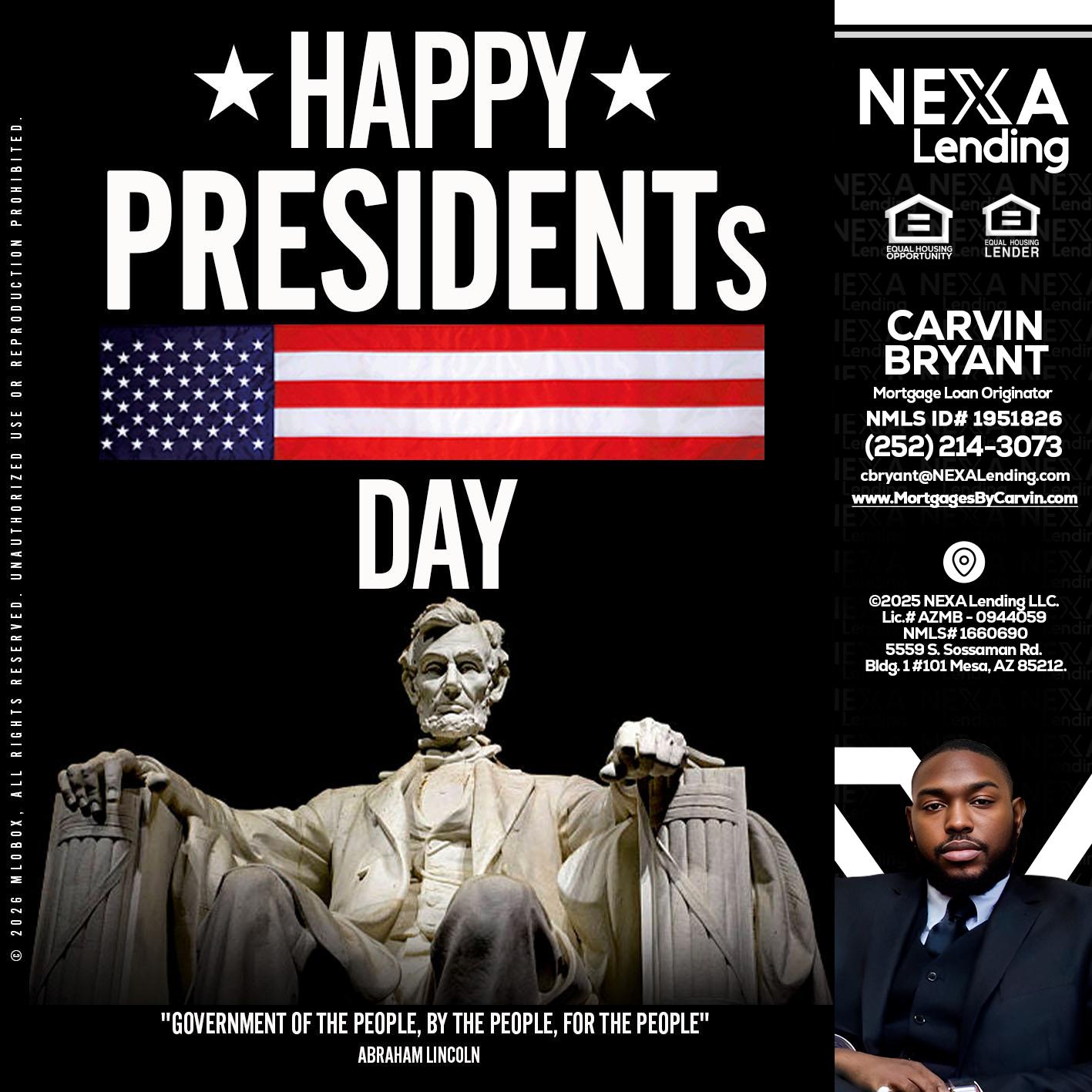 happy presidents day - Carvin Bryant -Mortgage Loan Originator