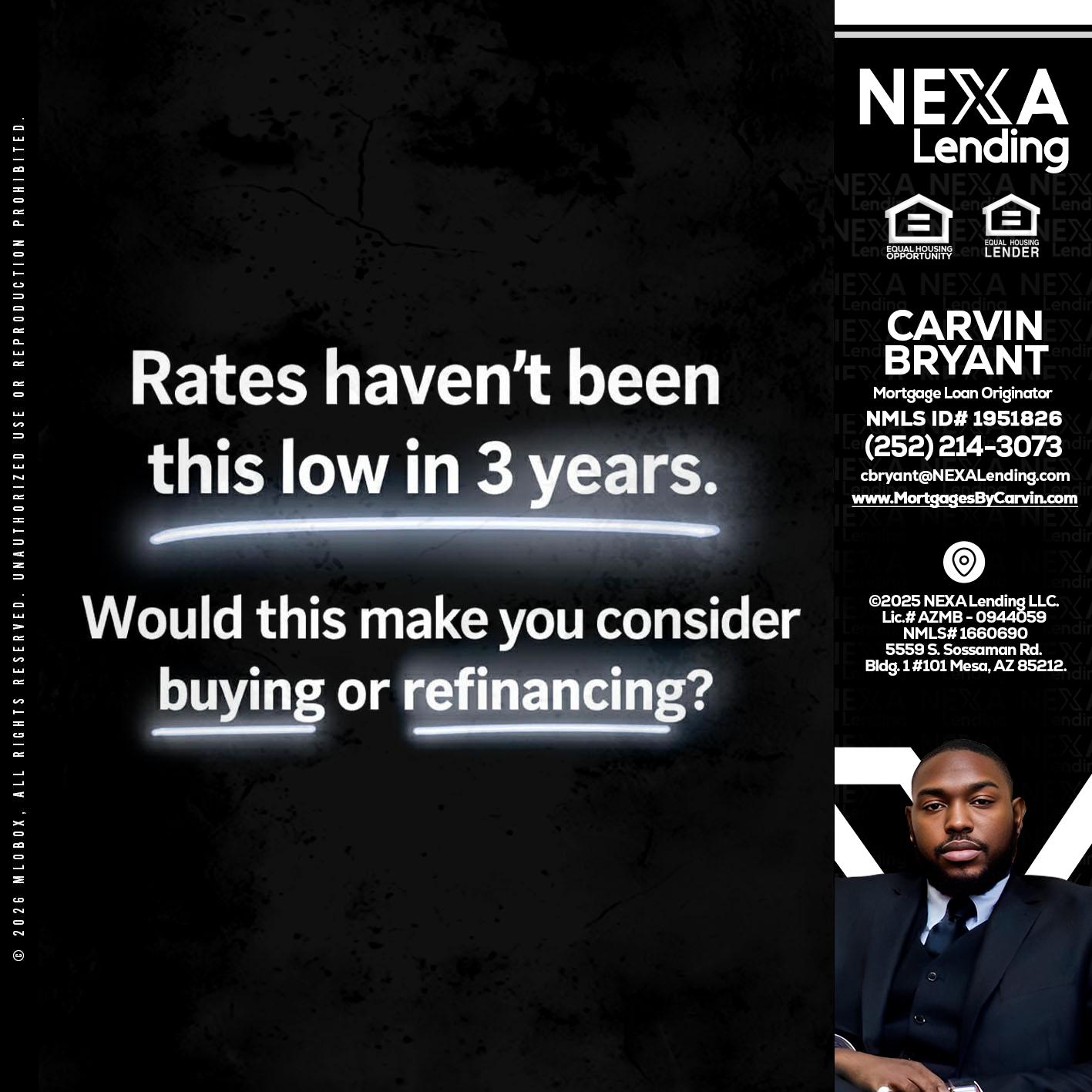 RATES HAVEN'T - Carvin Bryant -Mortgage Loan Originator
