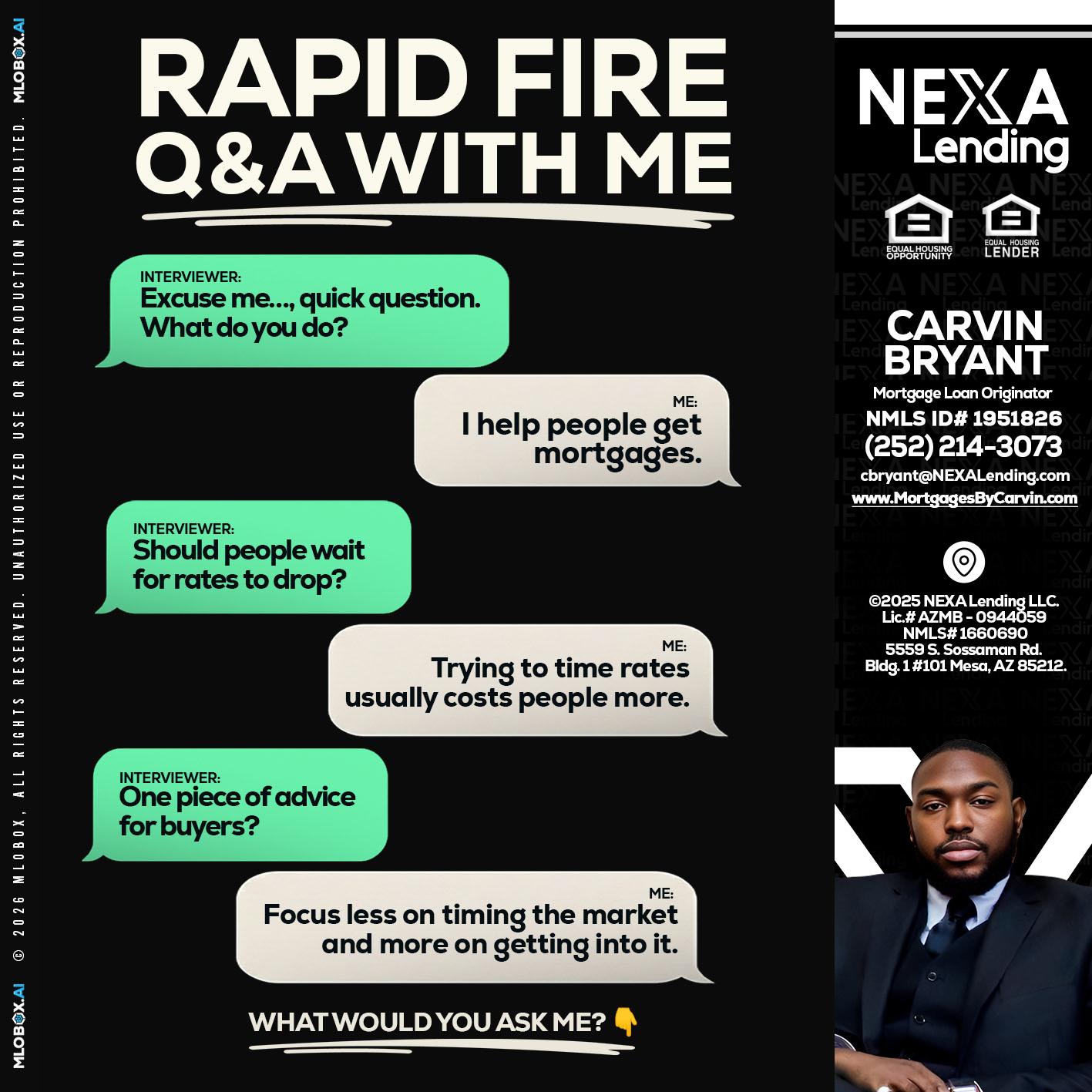 rapid fire - Carvin Bryant -Mortgage Loan Originator