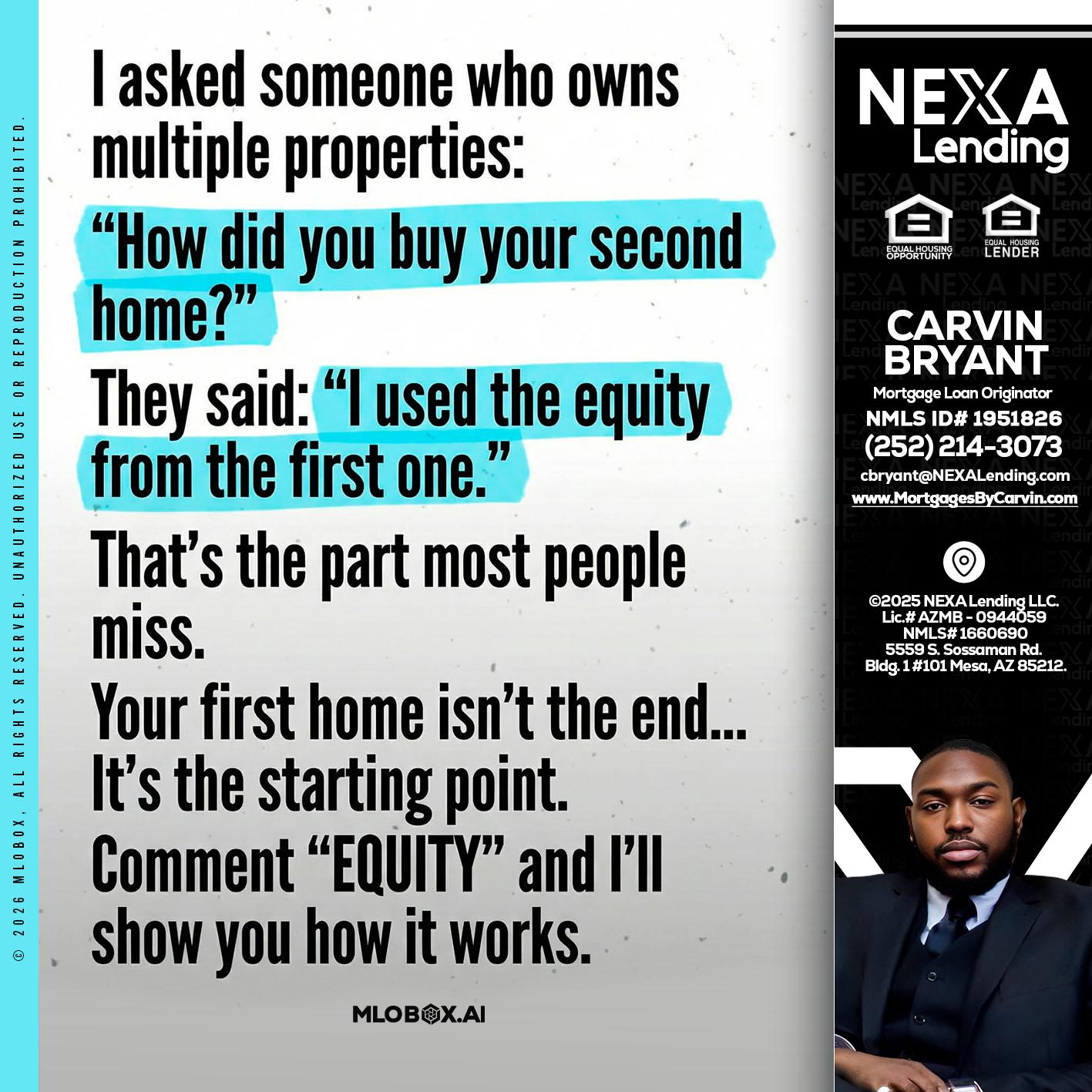 I asked someone - Carvin Bryant -Mortgage Loan Originator