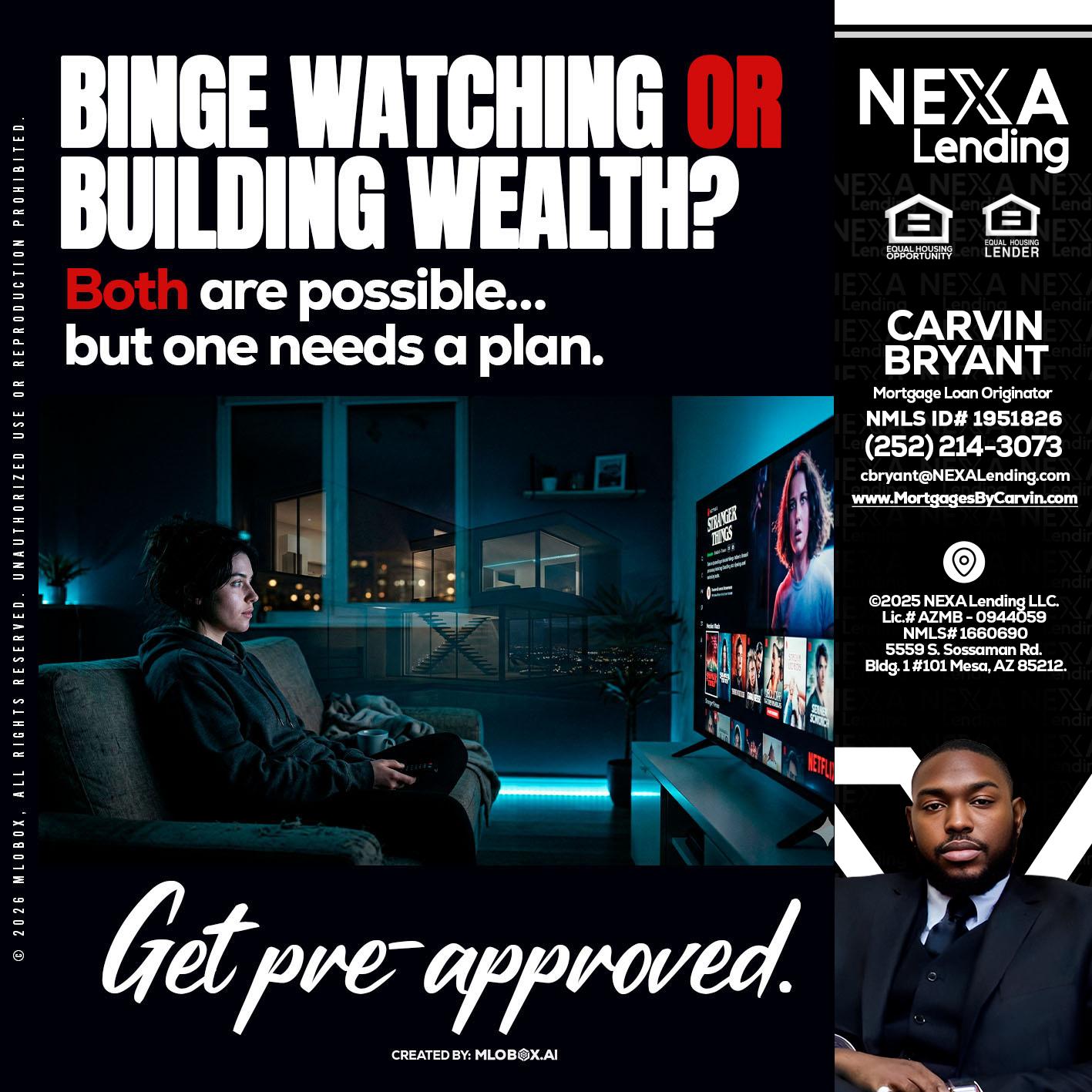 BINGE WATCHING - Carvin Bryant -Mortgage Loan Originator