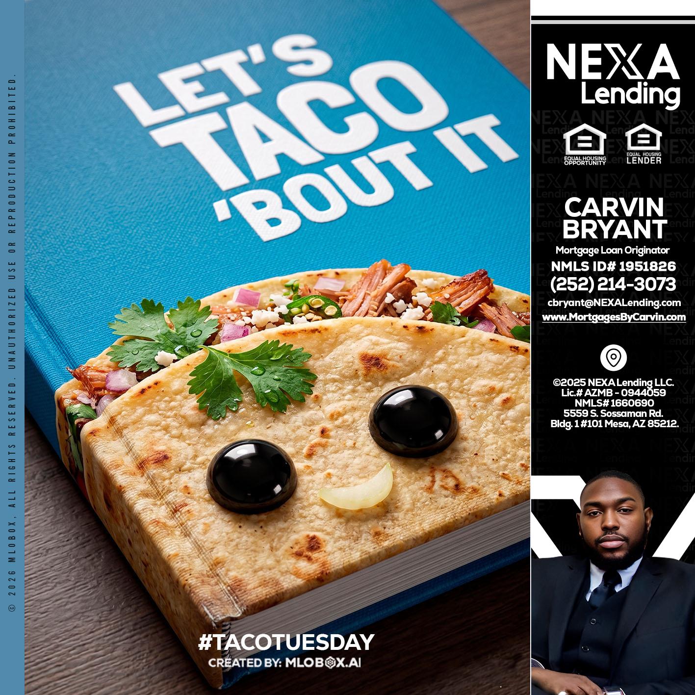 LETS TACO ABOUT IT - Carvin Bryant -Mortgage Loan Originator