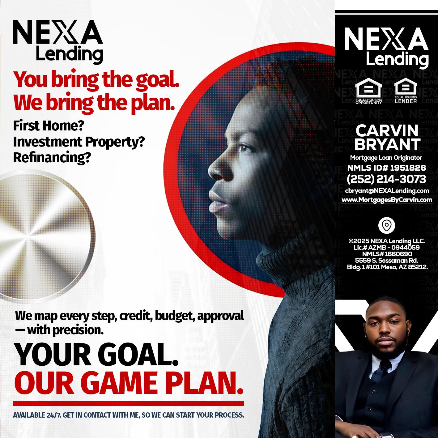 YOUR GOAL. OUR GAME PLAN. - Carvin Bryant -Mortgage Loan Originator