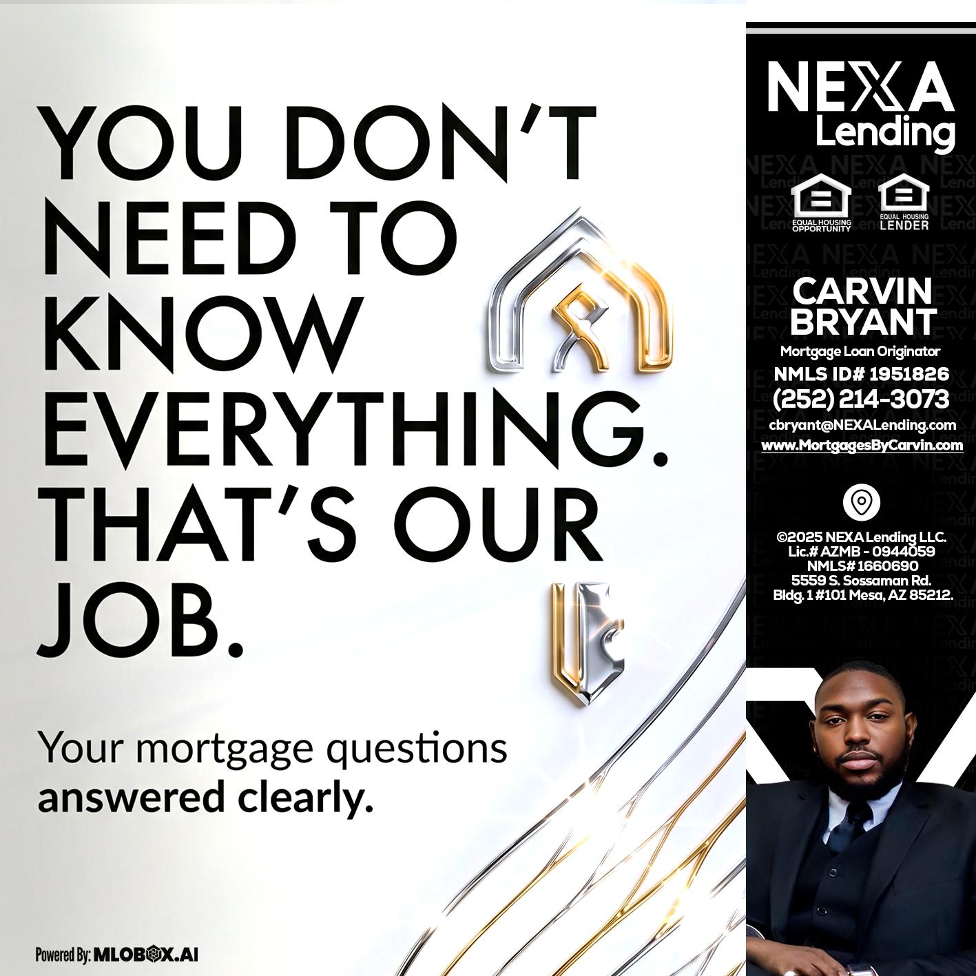 THAT IS OUR JOB - Carvin Bryant -Mortgage Loan Originator