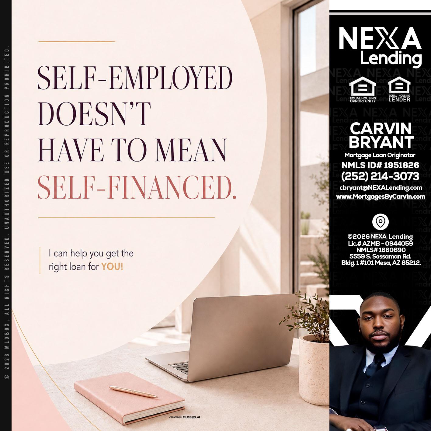 SELF EMPLOYED - Carvin Bryant -Mortgage Loan Originator