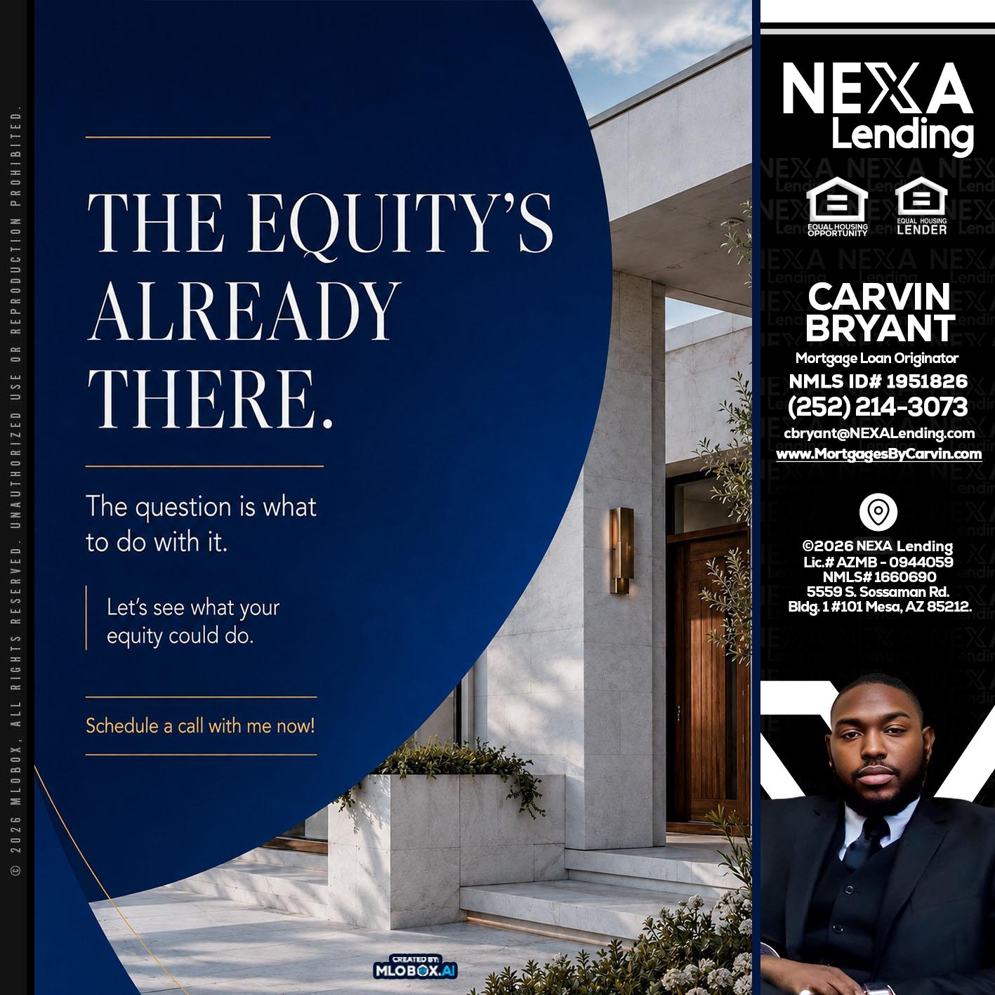 the equity's - Carvin Bryant -Mortgage Loan Originator